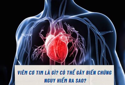 Tìm hiểu bệnh viêm cơ tim: Nguyên nhân, dấu hiệu và cách điều trị